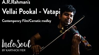 Vellai Pookal  Vatapi Medley  ARRahman  Violin Fusion  IndoSoul  Violin Cover [upl. by Ellehcsor]