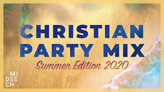 CHRISTIAN PARTY MIX  Summer Edition 2020 mixed by MJ Deech [upl. by Olive896]