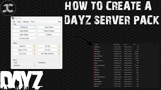 Enhance Your DayZ Server with a Tailored quotSERVER PACKquot  StepbyStep Guide [upl. by Ylsel]