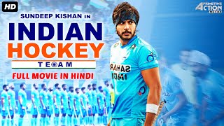 Sundeep Kishans INDIAN HOCKEY TEAM  Hindi Dubbed Full Movie  Action Movie  Lavanya Tripathi [upl. by Nairdad888]