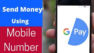 Google Pay Send Money Using Mobile Number  Gpay Mobile Number Money Transfer [upl. by Alick]