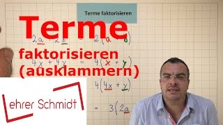 Terme faktorisieren ausklammern  Terme und Gleichungen  Mathematik  Lehrerschmidt [upl. by Etnoel]