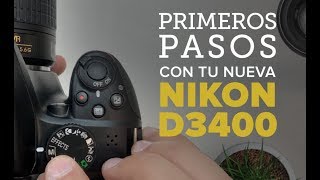 Nikon D3400 Primeros Pasos  Ajustes Recomendados [upl. by Kinemod638]