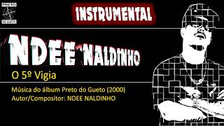 Ndee Naldinho  O 5° Vigia Instrumental [upl. by Leciram664]