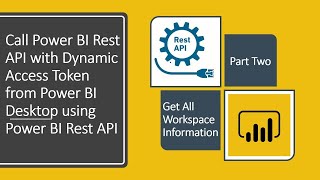 Call Power BI Rest API with Dynamic Access Token From Power BI Desktop Power BI Rest API  Part Two [upl. by Homerus]