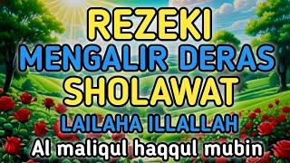 Laa ilaha illallah al malikul haqqul mubin 100x  Rezeki Mengalir Deras [upl. by Thurnau]