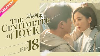 【ENG SUB】The Centimeter of Love EP18│Tong Li Ya Tong Da Wei│Fresh Drama [upl. by Eesyak]