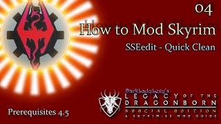 04 How to mod Skyrim  SSEedit Quick CLean  Featuring Lexys LoTD Prerequisites 4 of 5 [upl. by Lebbie]