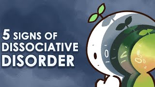 5 Signs Of Dissociative Disorder [upl. by Rebeka406]