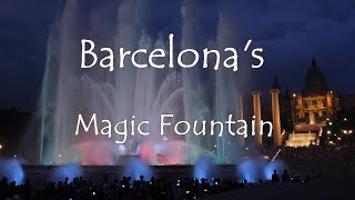 The Magic Fountain of Montjuic Barcelona [upl. by Uhayile234]