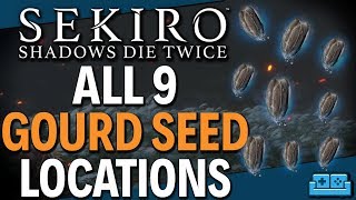 SEKIRO  ALL GOURD SEED LOCATIONS GUIDE [upl. by Tigram]