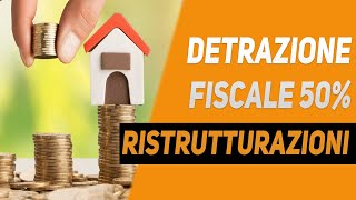 Detrazione fiscale 50 RISTRUTTURAZIONE 2020 tutto quello che devi sapere [upl. by Kurys601]