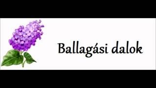 Ballagási dalok [upl. by Nihcas574]