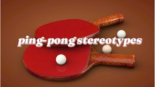 Ping  pong stereotypes [upl. by Flavia595]