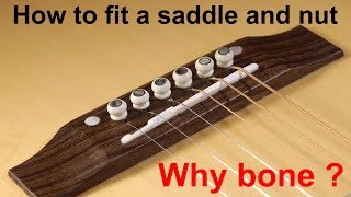 How to fit a bone saddle and nut Why fit a bone saddle and nut on an acoustic guitar [upl. by Francis]