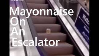 MAYONNAISE ON AN ESCALATOR [upl. by Ainig14]