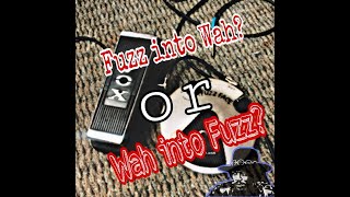 FUZZ INTO WAH OR WAH INTO FUZZ [upl. by Eta]