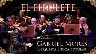 GABRIEL MORES  quotEL FIRULETEquot  Orquesta Lírica Popular [upl. by Burford]