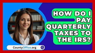 How Do I Pay Quarterly Taxes To The IRS  CountyOfficeorg [upl. by Armalda778]