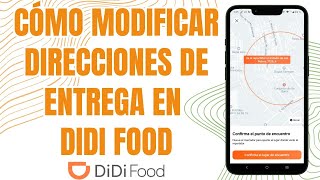 DiDi Food  Como cambiar la DIRECCION de ENTREGA [upl. by Galloway]