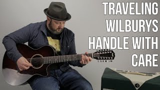 Traveling Wilburys quotHandle With Carequot Guitar Lesson  Easy Acoustic Songs [upl. by Ateval454]