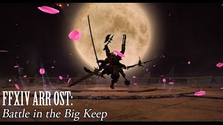 FFXIV OST Gilgamesh Theme  Battle in the Big Keep [upl. by Citron]