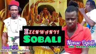 NONSO OGIDI  EZENWANYI SOBALI SPECIAL [upl. by Haduhey951]