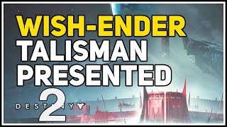 Destiny 2 WishEnder Talisman presented [upl. by Hahnke]