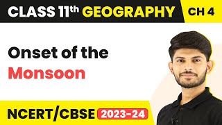 Class 11 Geography Chapter 4  Onset of the Monsoon  Climate [upl. by Ravi]