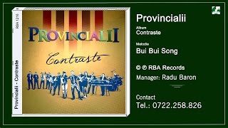 Provincialii Bui Bui Song [upl. by Notsew]