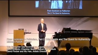 Michael Parloff Lecture on Bartók’s Quest for Musical Authenticity MusicMenlo [upl. by Aehtrod]