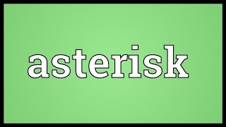 Asterisk Meaning [upl. by Schulze]