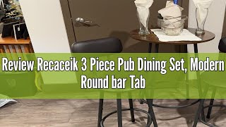 Review Recaceik 3 Piece Pub Dining Set Modern Round bar Table and Stools for 2 Kitchen Counter Heig [upl. by Berns]