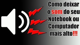 Como deixar o som do notebook ou computador mais alto [upl. by Iaka234]