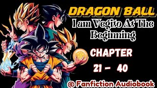 Dragon Ball I am Vegito At The Beginning Chapter 21  40 [upl. by Aubree]