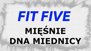 FIT FIVE  MIĘŚNIE DNA MIEDNICY  TRENING  ćwiczenia na mięśnie dna miednicy [upl. by Mariann980]