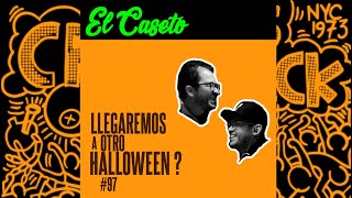 El Caseto 97  Llegaremos a otro Halloween [upl. by Sosthenna907]