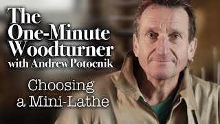 The One Minute Woodturner  Choosing a MiniLathe [upl. by Dettmer]