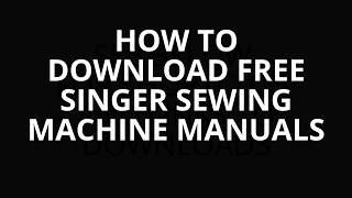 HOW TO DOWNLOAD FREE SINGER SEWING MACHINE MANUALS AND PARTS LISTS [upl. by Athalee348]