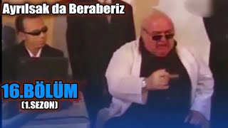 Ayrılsak da Beraberiz 16 Bölüm  1 Sezon [upl. by Showker]