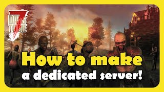 How to make a dedicated server in 7 Days To Die [upl. by Derrej]