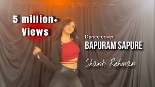 Bapuram Sapure  Shanti Rehman  Dance Cover [upl. by Ran]