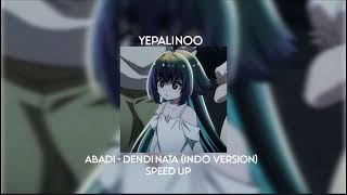 Abadi  Dendi nata Indo version Speed up [upl. by Okiruy]