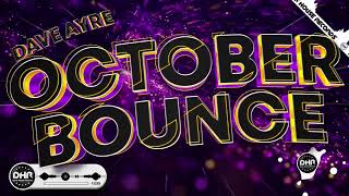 Dave Ayre  Bounce Mix October  DHR [upl. by Zachar]