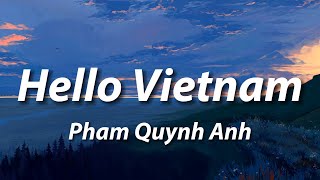 Hello Vietnam  Pham Quynh Anh Lyrics [upl. by Nyberg]