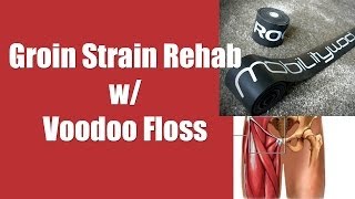 Groin Rehab Protocol  VooDoo Floss [upl. by Carmela]