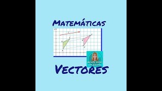 03 Vectores Coordenadas del vector Matemáticas 3 ESO [upl. by Lenore946]