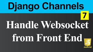 Handle Websocket from Frontend JavaScript in Django Channels Hindi [upl. by Aeel211]