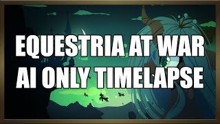 Equestria At War  AI Only Timelapse  Zebrica Update [upl. by Peggy]