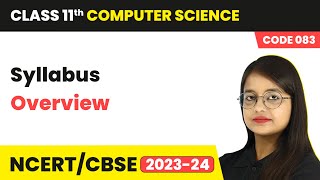 Class 11 Computer Science  Syllabus Overview  NCERT [upl. by Shumway355]